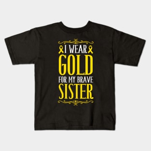 i wear gold for my brave sister childhood cancer awareness Kids T-Shirt